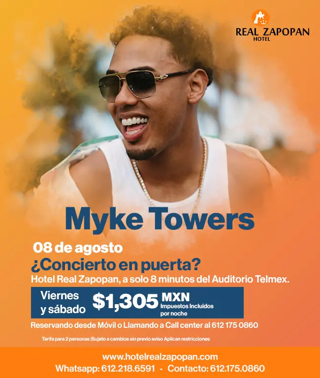 Oferta Especial Hospedaje, Concierto Myke Towers, Hotel Real Zapopan, Jalisco