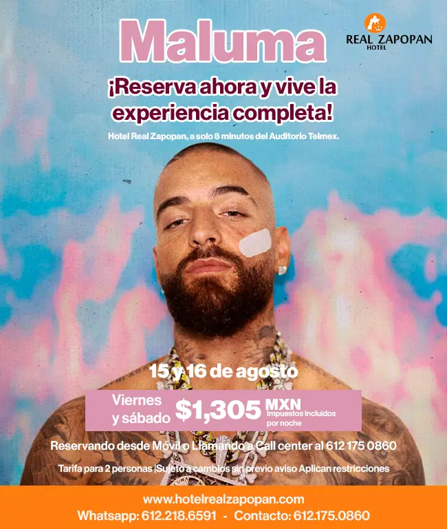 Oferta Especial Hospedaje, Concierto Maluma, Hotel Real Zapopan, Jalisco